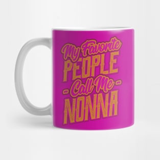 My Favorite People Call Me Nonna Gift Mug